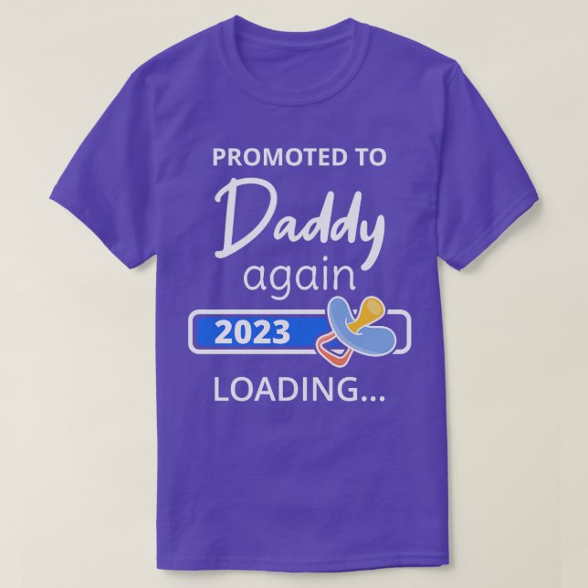 Promoted To Daddy Again 2023 Loading I T-Shirt (Design Front)