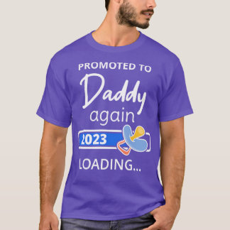 Promoted To Daddy Again 2023 Loading I T-Shirt