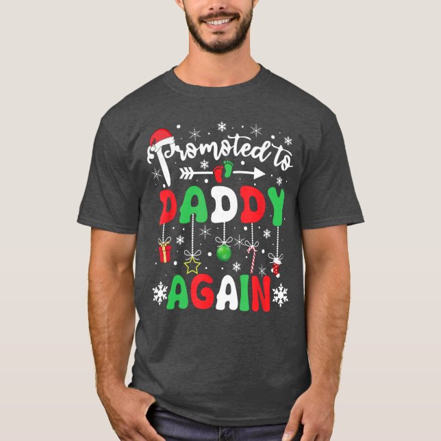 Promoted to Daddy Again Christmas Pregnancy Announ T-Shirt (Front)