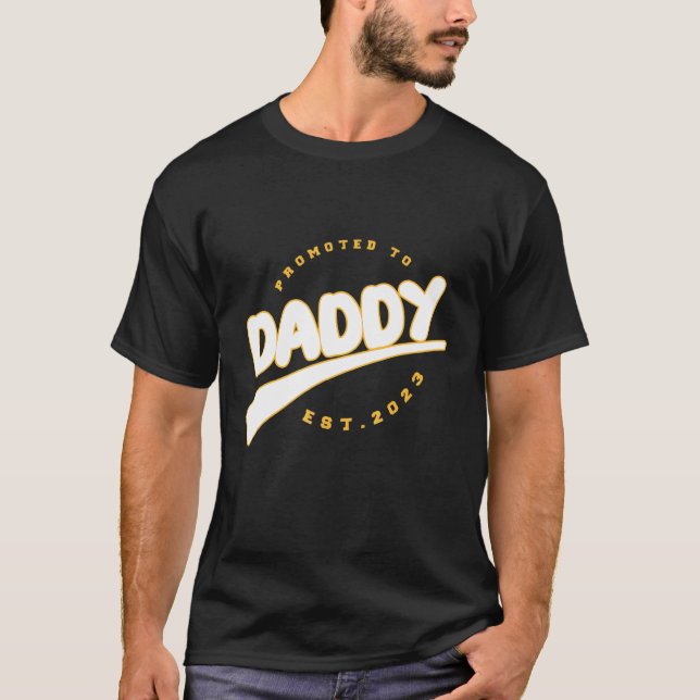 Promoted To Daddy Est 2023 First Time Dad Announce T-Shirt (Front)