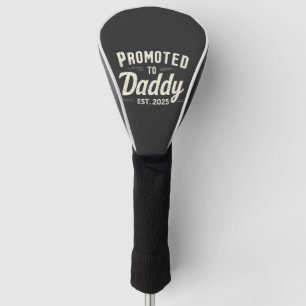 Promoted to Daddy Est. 2025 Dad to Be Fathers Day Golf Head Cover