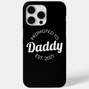 Promoted To Daddy Est. 2025 I iPhone 15 Pro Max Case