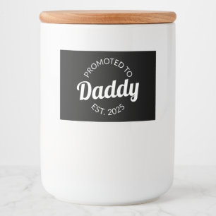 Promoted To Daddy Est. 2025 I Food Label