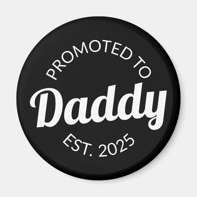 Promoted To Daddy Est. 2025 I Magnet (Front)