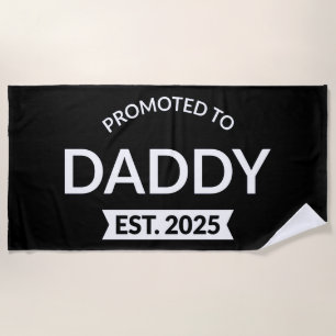 Promoted To Daddy Est. 2025 II Beach Towel