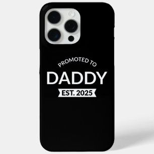 Promoted To Daddy Est. 2025 II iPhone 15 Pro Max Case