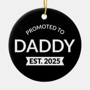 Promoted To Daddy Est. 2025 II Ceramic Ornament