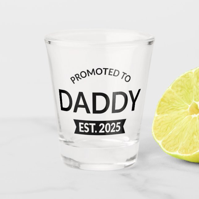Promoted To Daddy Est. 2025 II Shot Glass (Front)