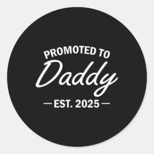 Promoted To Daddy Est 2025 Soon To Be New Dad Fath Classic Round Sticker