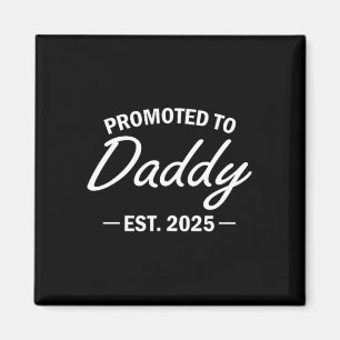 Promoted To Daddy Est 2025 Soon To Be New Dad Fath Magnet