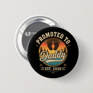 Promoted to Daddy Est 2026 6 Cm Round Badge