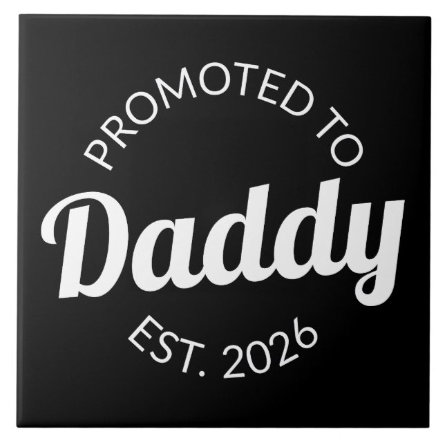 Promoted To Daddy Est. 2026 I Ceramic Tile (Front)