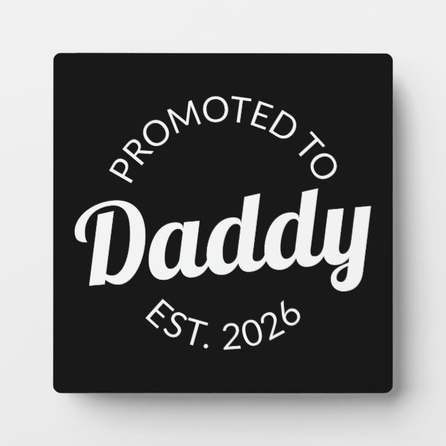 Promoted To Daddy Est. 2026 I Plaque (Front)