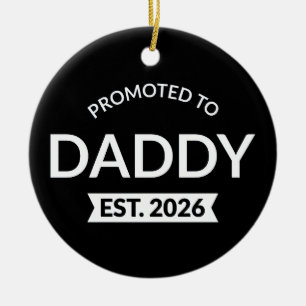 Promoted To Daddy Est. 2026 II Ceramic Ornament