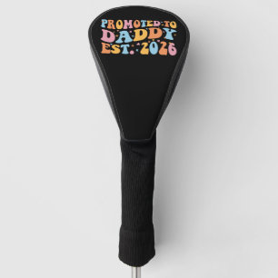 Promoted To Daddy Est. 2026 III Golf Head Cover