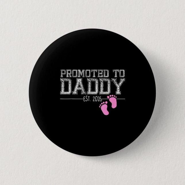 Promoted To Daddy Est. 2026 Shirt New Daddy New Da 6 Cm Round Badge (Front)