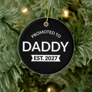 Promoted To Daddy Est 2027 New Dad Announcement II Ceramic Ornament