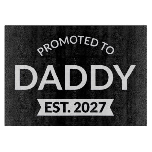 Promoted To Daddy Est 2027 New Dad Announcement II Cutting Board