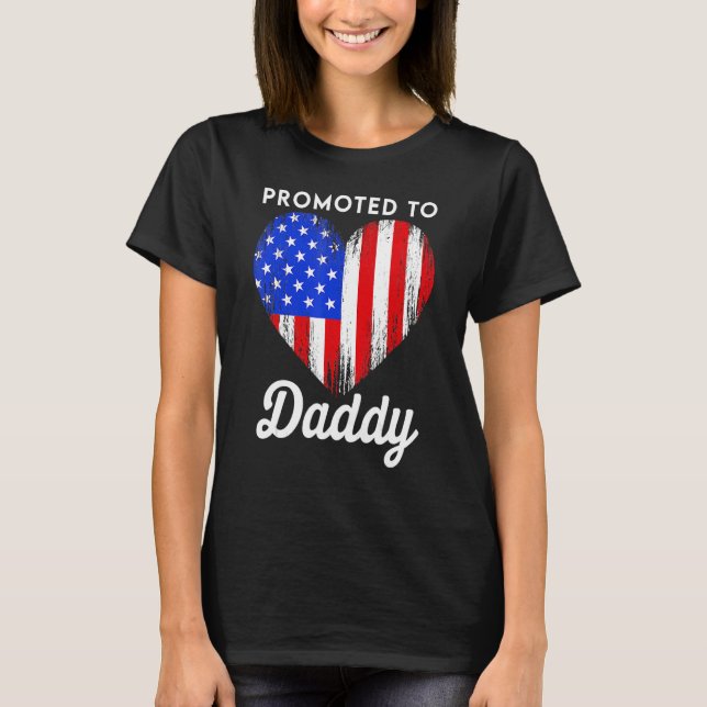 Promoted To Daddy Heart Us Flag First Time Fathers T-Shirt (Front)
