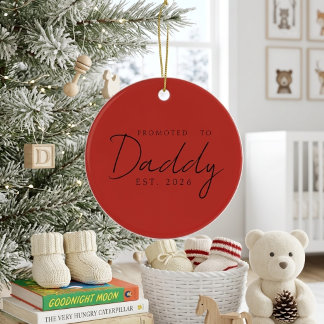 Promoted To Daddy Holiday Keepsake Script Design Ceramic Ornament