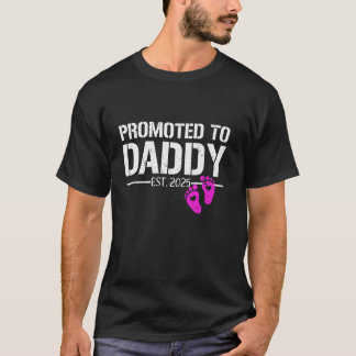 Promoted To Daddy Its A Girl Est 2025 New Dad Firs T-Shirt