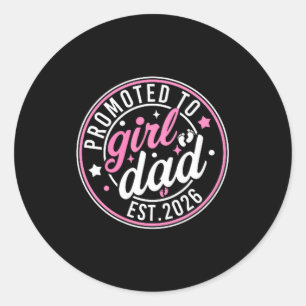 Promoted to Daddy of Baby Girl 2026 New Dad 2026 Classic Round Sticker