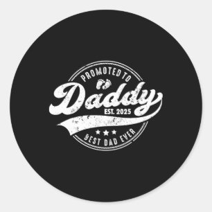 Promoted To Daddy Papa Est 2025 Soon To Be Dad Fat Classic Round Sticker