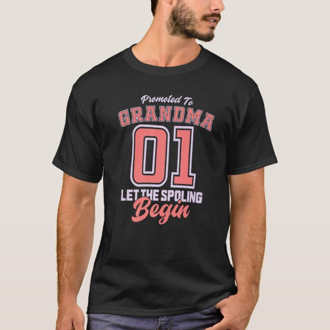 Promoted To First Time Grandma Let The Spoiling Be T-Shirt (Front)