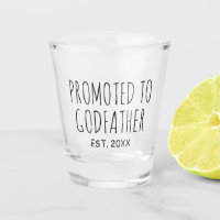 Promoted To Godfather | New Baby Gift Shot Glass