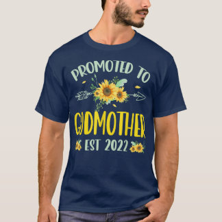 Promoted to Godmother Est 2022 Sunflower First Tim T-Shirt