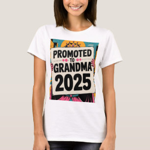 promoted to grandma 2025 birthday party T-Shirt