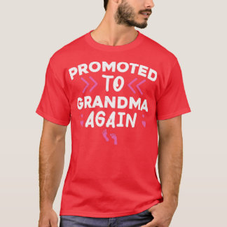 Promoted to Grandma Again New Nana Granny Mothers  T-Shirt