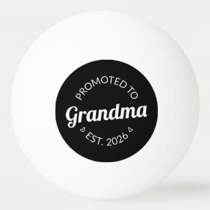 Promoted To Grandma Est. 2026 I Ping Pong Ball