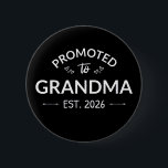Promoted To Grandma Est. 2026 II 6 Cm Round Badge<br><div class="desc">Cool design, perfect for any new grandma. Awesome way to announce a pregnancy to your mum! 'Promoted to grandma est 2026' fun quote for a woman who already loves her grandchildren. Give this to your mother on Mother's Day or buy this art if you're the best new grandmother on Earth!...</div>