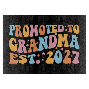 Promoted To Grandma Est 2027 New Nana Cutting Board