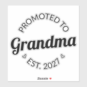 Promoted To Grandma Est 2027 New Nana I