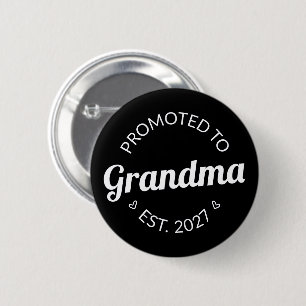 Promoted To Grandma Est 2027 New Nana I 6 Cm Round Badge