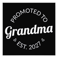 Promoted To Grandma Est 2027 New Nana I