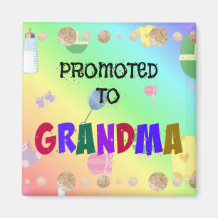 Promoted to Grandma Magnet