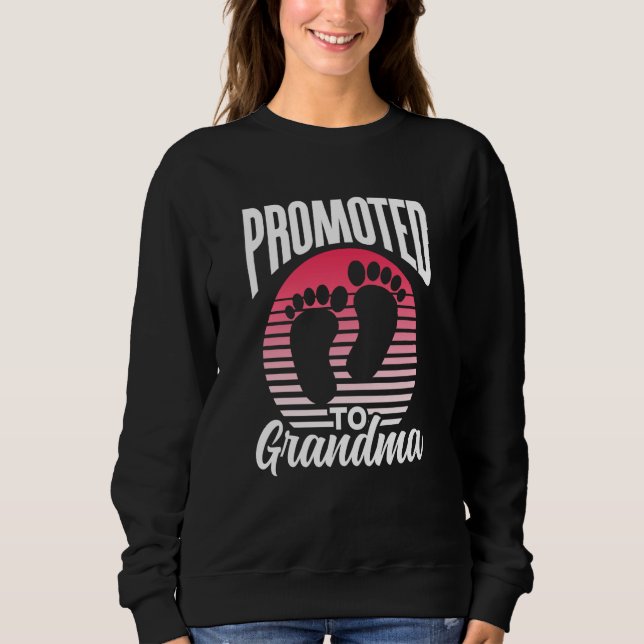 Promoted To Grandma Pregnant First Time Grandparen Sweatshirt (Front)