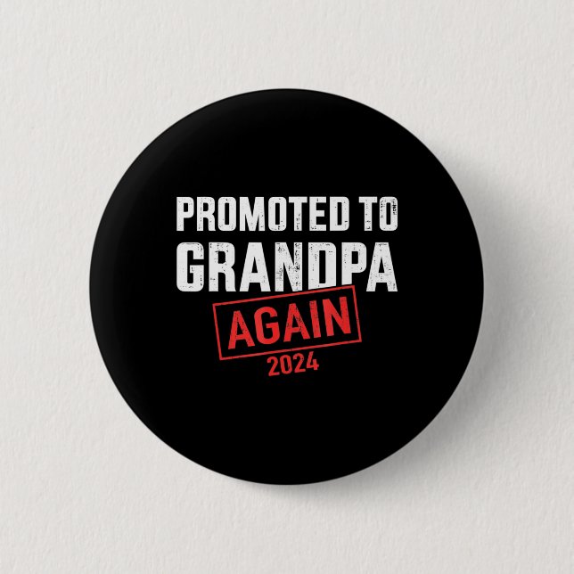 Promoted to grandpa 2024 again 6 cm round badge (Front)