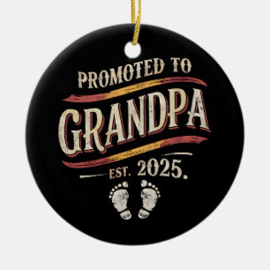 Promoted To Grandpa 2025 Grandpa est 2025  Ceramic Ornament