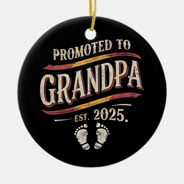 Promoted To Grandpa 2025 Grandpa est 2025  Ceramic Ornament (Front)