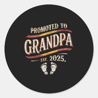Promoted To Grandpa 2025 Grandpa Est 2025 T Shirt_ Classic Round Sticker