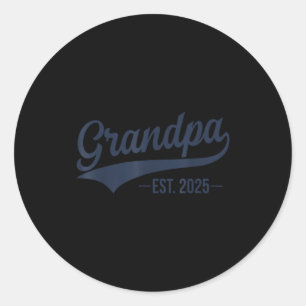 Promoted To Grandpa 2025 Grandpa Est 2025 T Shirt_ Classic Round Sticker