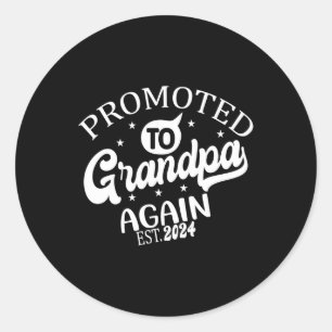 Promoted to grandpa Again 2024 New Grandad Gift Classic Round Sticker