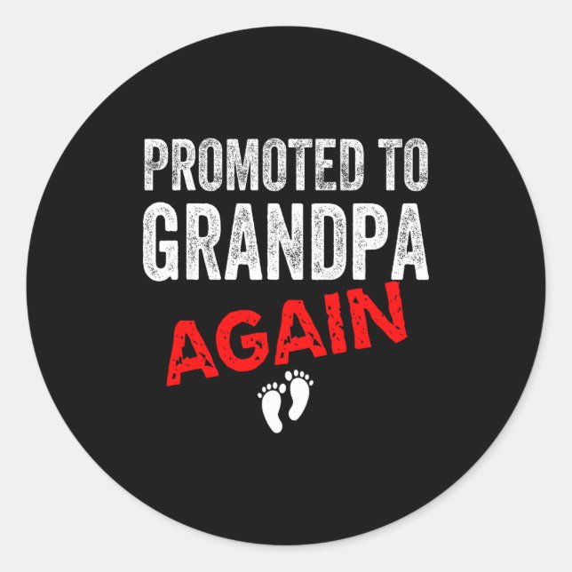 Promoted To Grandpa Again Dad Pregnancy Announceme Classic Round Sticker (Front)