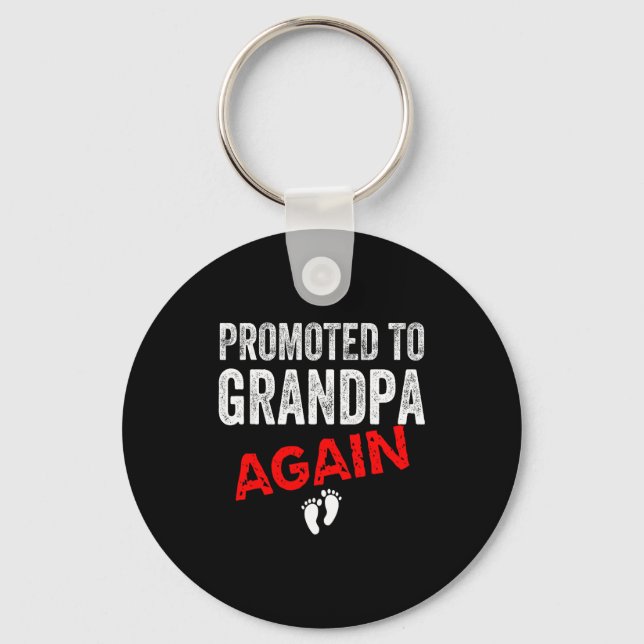 Promoted To Grandpa Again Dad Pregnancy Announceme Key Ring (Front)