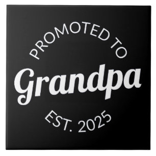 Promoted To Grandpa Est. 2025 I Ceramic Tile