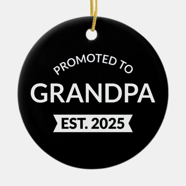 Promoted To Grandpa Est. 2025 II Ceramic Ornament (Front)